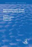 Regional Economic Growth, SMEs and the Wider Europe (eBook, ePUB) Regional Economic Growth, SMEs and the Wider Europe (eBook, ePUB)