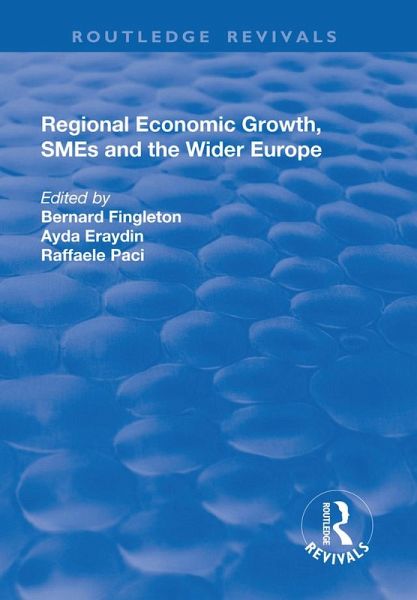 Regional Economic Growth, SMEs and the Wider Europe (eBook, ePUB) Regional Economic Growth, SMEs and the Wider Europe (eBook, ePUB)
