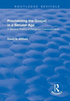 Proclaiming the Gospel in a Secular Age (eBook, PDF) - Attfield, David G.