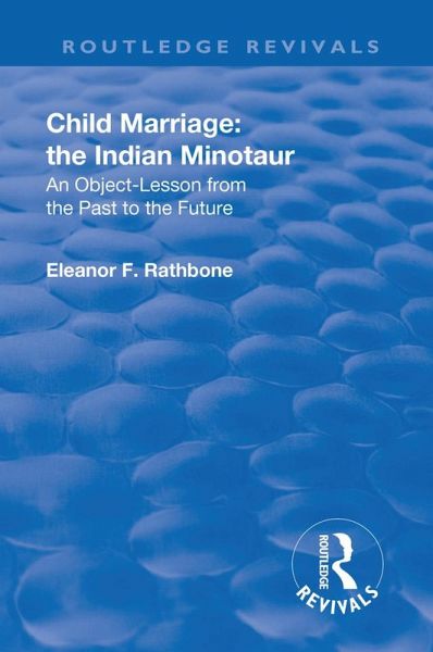 Revival: Child Marriage: The Indian Minotaur (1934) (eBook, ePUB) Revival: Child Marriage: The Indian Minotaur (1934) (eBook, ePUB)