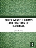 Oliver Wendell Holmes and Fixations of Manliness (eBook, ePUB)