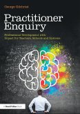 Practitioner Enquiry (eBook, ePUB)