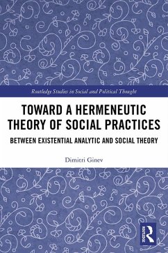 Toward a Hermeneutic Theory of Social Practices (eBook, PDF) - Ginev, Dimitri