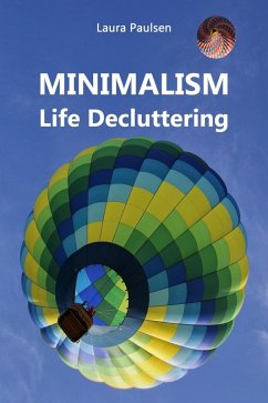 MINIMALISM - Life Decluttering (eBook, ePUB) - Paulsen, Laura