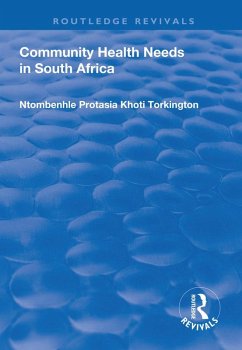 Community Health Needs in South Africa (eBook, ePUB) - Torkington, Ntombenhle Protasia Khoti