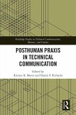 Posthuman Praxis in Technical Communication (eBook, PDF)