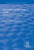 Communal Land Ownership in Chile (eBook, ePUB) Communal Land Ownership in Chile (eBook, ePUB)
