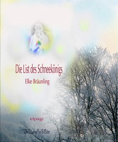 Die List des Schneekonigs (eBook, PDF) - Bräunling, Elke