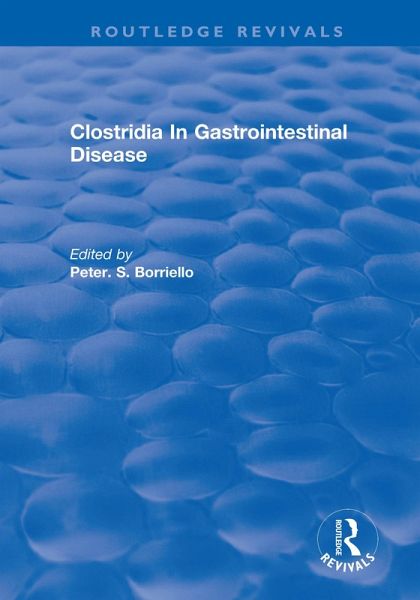 Clostridia In Gastrointestinal Disease (eBook, PDF) Clostridia In Gastrointestinal Disease (eBook, PDF)
