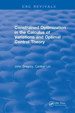 Constrained Optimization In The Calculus Of Variations and Optimal Control Theory (eBook, PDF) - Gregory, J.