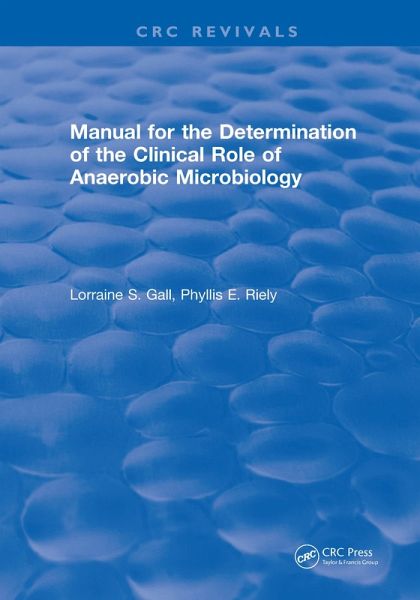 Manual for the Determination of the Clinical Role of Anaerobic Microbiology (eBook, PDF)