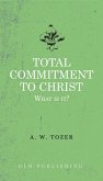 Total Commitment To Christ (eBook, ePUB)