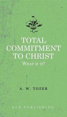 Total Commitment To Christ (eBook, ePUB) - Tozer, A. W.