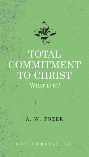 Total Commitment To Christ (eBook, ePUB) Total Commitment To Christ (eBook, ePUB)