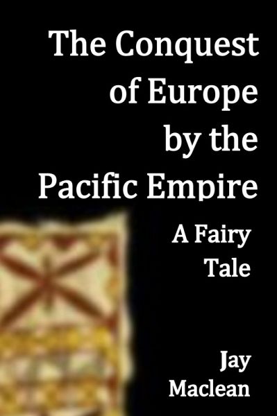 The Conquest of Europe by the Pacific Empire (eBook, ePUB)