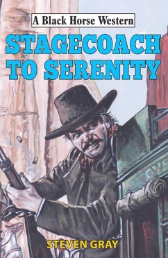 Stagecoach to Serenity (eBook, ePUB) - Gray, Steven