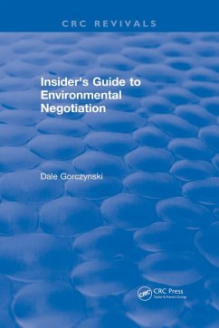 Insider's Guide to Environmental Negotiation (eBook, PDF) - Gorczynski, Dale