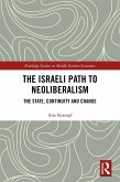 The Israeli Path to Neoliberalism (eBook, PDF) The Israeli Path to Neoliberalism (eBook, PDF)