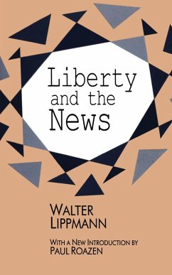 Liberty and the News (eBook, PDF) - Lippmann, Walter