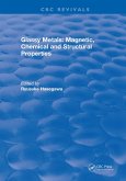 Glassy Metals: Magnetic, Chemical and Structural Properties (eBook, PDF) Glassy Metals: Magnetic, Chemical and Structural Properties (eBook, PDF)