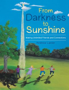 Cover From Darkness to Sunshine: Making Unlimited Friends and Connections (eBook, ePUB)