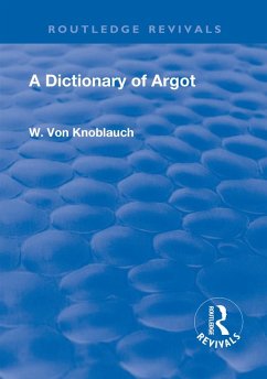 Revival: A Dictionary of Argot (1912) (eBook, ePUB) - Knoblauch von, W.