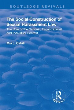The Social Construction of Sexual Harassment Law (eBook, PDF) - Cahill, Mia L.