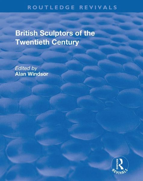British Sculptors of the Twentieth Century (eBook, ePUB) British Sculptors of the Twentieth Century (eBook, ePUB)