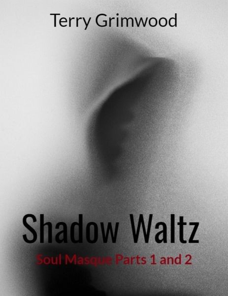 Shadow Waltz: Soul Masque Parts 1 and 2 (eBook, ePUB)
