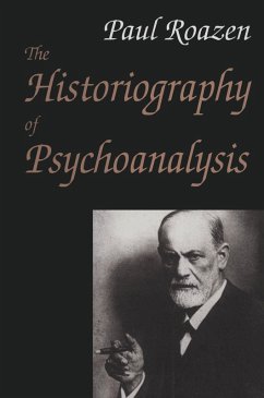 The Historiography of Psychoanalysis (eBook, PDF) - Roazen, Paul