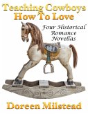 Teaching Cowboys How to Love: Four Historical Romance Novellas (eBook, ePUB)