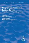 Biographical Research in Eastern Europe (eBook, PDF) Biographical Research in Eastern Europe (eBook, PDF)