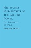 Nietzsche's Metaphysics of the Will to Power (eBook, ePUB)