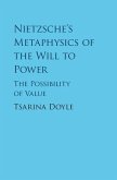 Nietzsche's Metaphysics of the Will to Power (eBook, ePUB) Nietzsche's Metaphysics of the Will to Power (eBook, ePUB)
