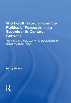 Witchcraft, Exorcism and the Politics of Possession in a Seventeenth-Century Convent (eBook, PDF) - Hallett, Nicky