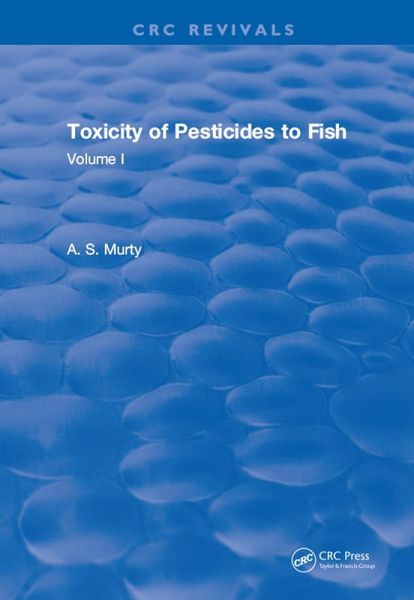 Toxicity Of Pesticides To Fish (eBook, PDF) Toxicity Of Pesticides To Fish (eBook, PDF)