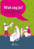 Wat zeg je? (eBook, ePUB) Wat zeg je? (eBook, ePUB)