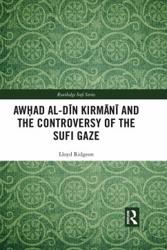 Cover Awhad al-Din Kirmani and the Controversy of the Sufi Gaze (eBook, PDF)