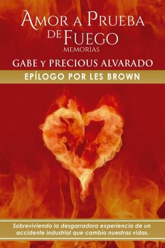 Amor a Prueba de Fuego (eBook, ePUB) - Alvarado, Gabriel And Precious