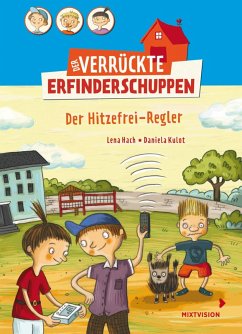 Der Hitzefrei-Regler / Der verrückte Erfinderschuppen Bd.3 (eBook, ePUB) - Hach, Lena