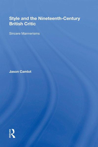 Style and the Nineteenth-Century British Critic (eBook, ePUB) Style and the Nineteenth-Century British Critic (eBook, ePUB)