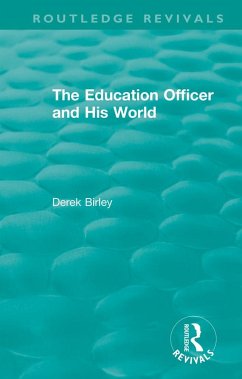 Routledge Revivals: The Education Officer and His World (1970) (eBook, ePUB) - Birley, Derek