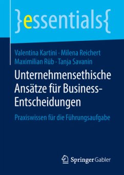 Unternehmensethische Ansätze für Business-Entscheidungen - Kartini, Valentina;Reichert, Milena;Rüb, Maximilian