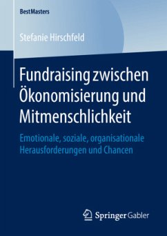 Fundraising zwischen Ökonomisierung und Mitmenschlichkeit - Hirschfeld, Stefanie