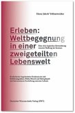 Erleben: Weltbegegnung in einer zweigeteilten Lebenswelt. Eine "bio-logische" Betrachtung unserer Stellung im Kosmos