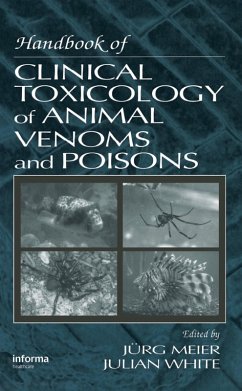 Handbook of Clinical Toxicology of Animal Venoms and Poisons (eBook, PDF) - White, Julian; Meier, Jurg