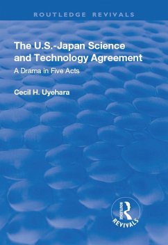 The U.S.-Japan Science and Technology Agreement: A Drama in Five Acts (eBook, ePUB) - Uyehara, Cecil H.