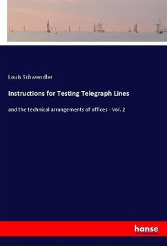 Instructions for Testing Telegraph Lines - Schwendler, Louis