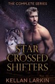 Star Crossed Shifters: The Complete Series (eBook, ePUB) Star Crossed Shifters: The Complete Series (eBook, ePUB)