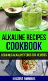 Alkaline Recipes Cookbook: Delicious Alkaline Foods For Newbies (eBook, ePUB)